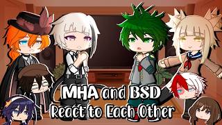 MHA and BSD React to Each Other || Part 1/9 || My Hero Academia x Bungou Stray Dogs ||