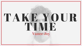 Vance Joy - Take Your Time | Lyrics