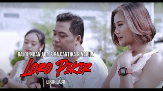 Download lagu Bajol Ndanu Ft. Fira Cantika & Nabila - Loro Pikir | Video Lirik mp3 Download lagu Bajol Ndanu Ft. Fira Cantika & Nabila - Loro Pikir | Video Lirik mp3