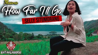 Download lagu Batak Cover -- How Far I'll Go - OST Moana  By Selly Situmorang mp3