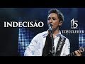 Tom Cleber - Indecisão