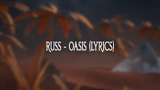 Russ - Oasis (Lyrics)