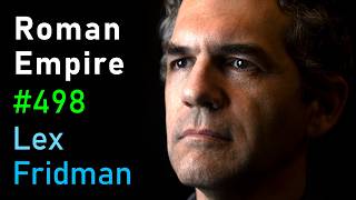 Anthony Kaldellis: Roman Empire, Byzantine Empire, Rise & Fall of Empires | Lex Fridman Podcast #498