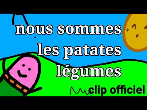 Nous sommes les patates légumes-clip officiel (feat. @NousSommesLesPatates )