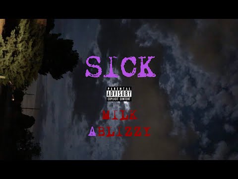 Milk - SICK feat. ABlizzy [Official Audio]