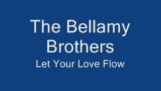 The Bellamy Brothers-Let Your Love Flow