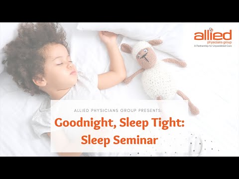 Link to Goodnight, Sleep Tight: Sleep Seminar video