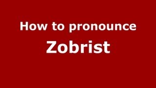 How to pronounce Zobrist