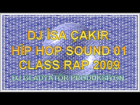 Hip Hop Sound - Class Rap 2009 - DJ İsa Çakır / DJ Gladyatör Prodüksiyon