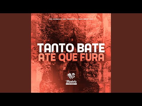 Tanto Bate Até Que Fura