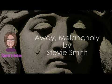 Away, Melancholy by Stevie Smith (detailed analysis)