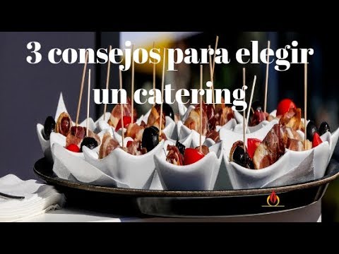 Cómo elegir catering. 3 Consejos para no fallar