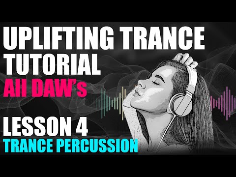 Uplifting Trance Tutorial - Lesson 04 - Trance Percussion