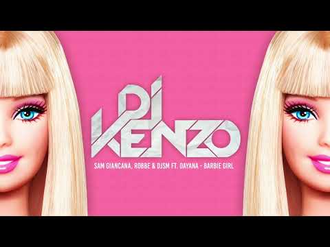 Sam Giancana, Robbe & DJSM Ft  Dayana - Barbie Girl (Dj Kenzo Remix)