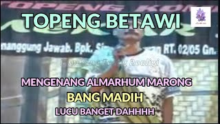 Download lagu MENGENANG ALMARUM BANG MADIH & MARONG mp3