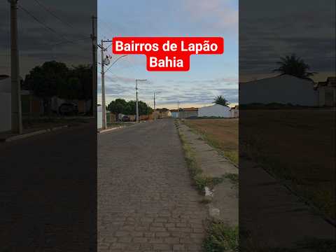 Bairro Belo Horizonte e Bairro Nova Esperança Lapão Bahia #interior #bahia #video