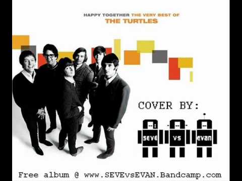 Happy Together - The Turtles - Seve Vs. Evan Cover Version