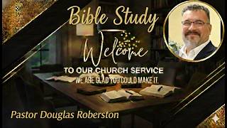 Wed Feb 1826 Pastor Douglas Robertson  [Purpose of Praise]