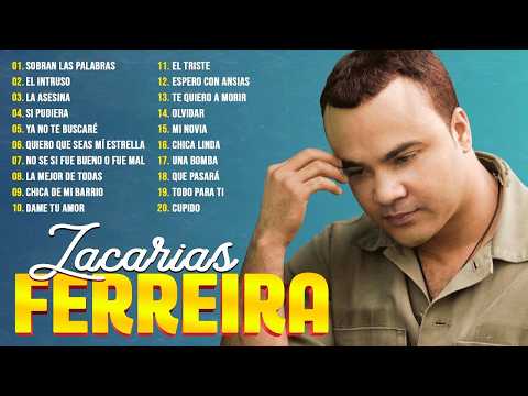 ZACARIAS FERREIRA ÉXITOS MIX - 30 GRANDES CANCIONES DE ZACARIAS FERREIRA