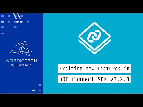 Exciting new features in nRF Connect SDK 3.2.0