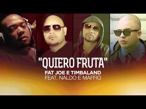 Fat Joe e Timbaland Feat. Naldo Benny e Maffio - Quiero Fruta