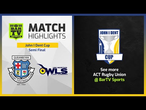 Queanbeyan Whites v Uni Norths Owls - Semi Final Highlights | John I Dent Cup 2022