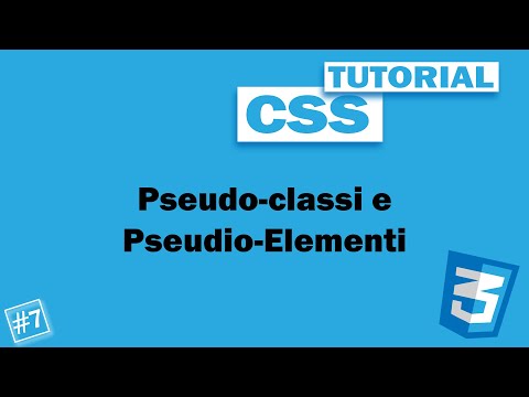 Pseudo-Classi e Pseudo-Elementi - #7 Tutorial CSS Ita