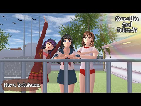 Camellia And Friends [Maru Ketahuan] || SAKURA SCHOOL SIMULATOR DRAMA