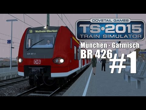 Train Simulator 2015:  BR 426 München - Garmisch #1