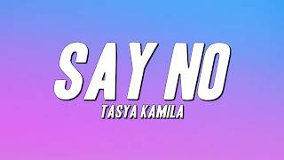 Download lagu Tasya Kamila - Say No (Lyrics) mp3