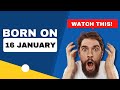 Born On The 16th Of January Uncover The Secrets Behind Your Birthday Happy Birthday