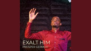 Exalt Him