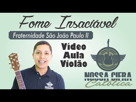 Fome Insáciável - Fraternidade São João Paulo II