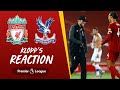 Klopp's Reaction: 'I never missed our fans more than tonight' | Liverpool vs Crystal Palace