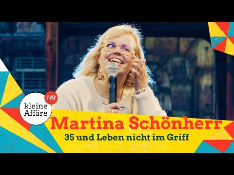 35 und Leben nicht im Griff / Martina Schönherr / Zum lachen ins Revier 2021 / Kleine Affäre