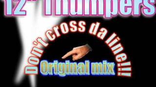 12'' Thumpers - Don't cross da line (original mix)