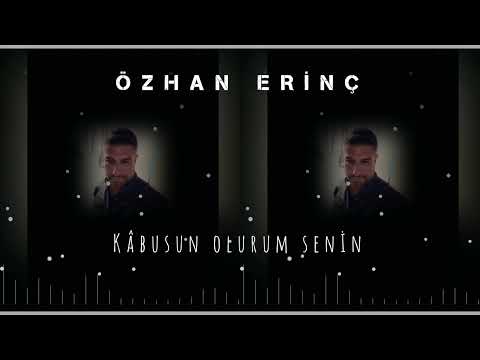 Özhan Erinç - Kâbusun Olurum Senin