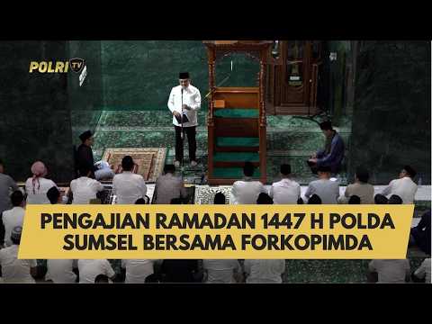 PENGAJIAN RAMADAN 1447 H POLDA SUMSEL BERSAMA FORKOPIMDA