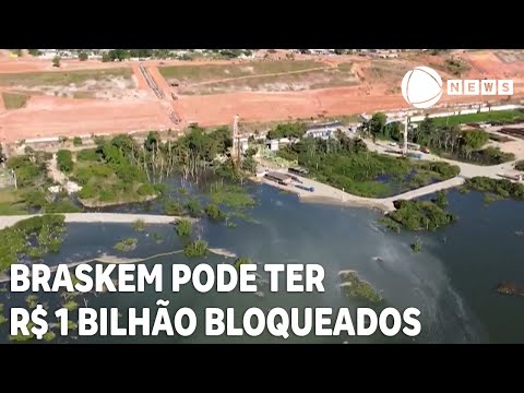 Braskem pode ter R$ 1 bilhão bloqueados