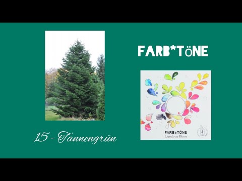 Tannengrün- Titel 15 aus „Farbtöne“ von Lieselotte Blinn