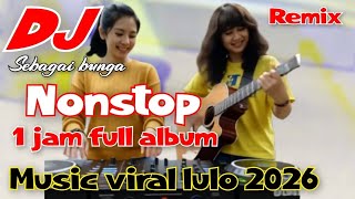 Download lagu DJ REMIX DANGDUT SETANKAI BUNGA NONSTOP 1 JAM FULL ALBUM MUSIK LULO ORGAN TUNGGAL ELECTONE 2025 mp3