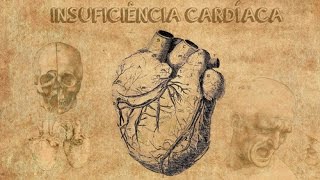 INSUFICIÊNCIA CARDÍACA - Tipos, quadro clínico, diagnóstico e tratamento
