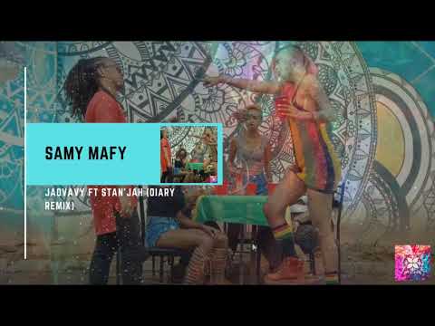 SAMY MAFY - Jaovavy feat Stan'jah ( Diary remix )