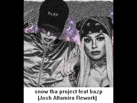 snow tha product feat bzrp (Josh Altamira Rework)