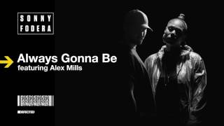 Sonny Fodera featuring Alex Mills 'Always Gonna Be' (Low Steppa Remix)