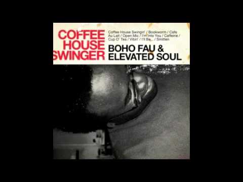 Boho Fau & Elevated Soul-Coffee House Swinger