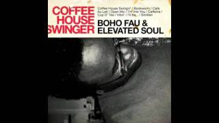Boho Fau & Elevated Soul-Coffee House Swinger