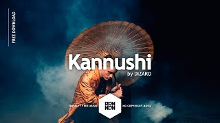 Kannushi - DIZARO | Royalty Free Music - No Copyright Music