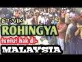 ETNIK ROHINGYA TUNTUT HAK DI MALAYSIA