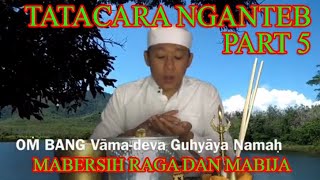 Download lagu TATACARA NGANTEB BAGIAN 5, PEMANGKU MABERSIH RAGA DAN MABIJA - J M Neztra Joe mp3